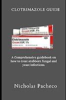 Algopix Similar Product 17 - CLOTRIMAZOLE GUIDE The essential book