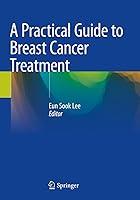 Algopix Similar Product 17 - A Practical Guide to Breast Cancer