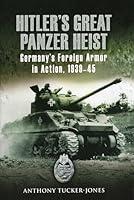 Algopix Similar Product 13 - Hitlers Great Panzer Heist Germanys