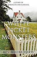 Algopix Similar Product 17 - White Picket Monsters A Story of