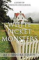 Algopix Similar Product 5 - White Picket Monsters A Story of