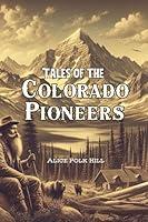 Algopix Similar Product 8 - Tales of the Colorado Pioneers
