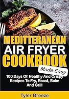 Algopix Similar Product 8 - Mediterranean Air Fryer Cookbook Made