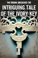 Algopix Similar Product 12 - The Intriguing Tale of the Ivory Key