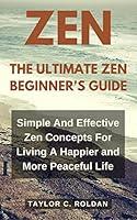 Algopix Similar Product 5 - Zen The Ultimate Zen Beginners Guide