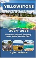 Algopix Similar Product 13 - Yellowstone Travel Guide 20242025