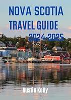 Algopix Similar Product 8 - NOVA SCOTIA TRAVEL GUIDE 20242025