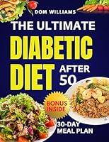 Algopix Similar Product 10 - THE ULTIMATE DIABETIC DIET AFTER 50 A