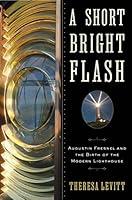 Algopix Similar Product 2 - A Short Bright Flash Augustin Fresnel