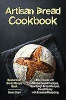 Algopix Similar Product 5 - Artisan Bread Cookbook Easy Guide with