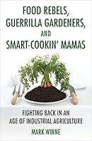 Algopix Similar Product 19 - Food Rebels Guerrilla Gardeners and