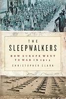 Algopix Similar Product 15 - The Sleepwalkers How Europe Went to