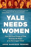 Algopix Similar Product 14 - Yale Needs Women How the First Group