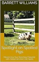 Algopix Similar Product 4 - Spotlight on Spotted Pigs Maximizing