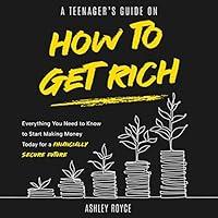 Algopix Similar Product 17 - A Teenagers Guide on How to Get Rich