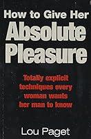 Algopix Similar Product 5 - How to Give Her Absolute Pleasure
