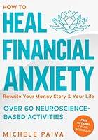 Algopix Similar Product 7 - How to Heal Financial Anxiety Rewrite