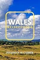 Algopix Similar Product 3 - WALES REISEFHRER 2024 Genieen Sie