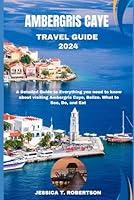 Algopix Similar Product 5 - AMBERGRIS CAYE TRAVEL GUIDE 2024 A