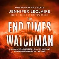 Algopix Similar Product 10 - The End Times Watchman The Prophetic