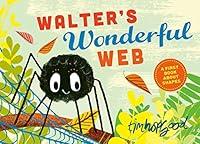 Algopix Similar Product 5 - Walters Wonderful Web A First Book