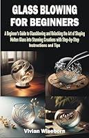 Algopix Similar Product 20 - GLASS BLOWING FOR BEGINNERS  A