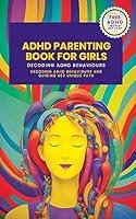 Algopix Similar Product 15 - ADHD Parenting Book For Girls Decoding