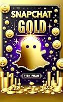 Algopix Similar Product 6 - Snapchat Gold: Making Money in a Snap