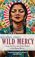 Algopix Similar Product 10 - Wild Mercy Living the Fierce and