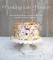Algopix Similar Product 18 - Cooking with Flowers Sweet and Savory