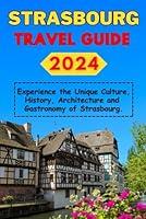 Algopix Similar Product 16 - Strasbourg Travel Guide 2024