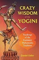Algopix Similar Product 12 - Crazy Wisdom of the Yogini Teachings