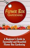 Algopix Similar Product 16 - Flower Box Gardening A Beginners