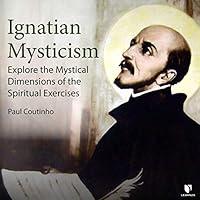 Algopix Similar Product 18 - Ignatian Mysticism Explore the