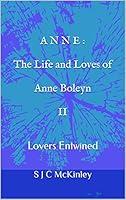 Algopix Similar Product 18 - Anne The Life and Loves of Anne Boleyn