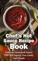 Algopix Similar Product 17 - Chefs Hot Sauce Recipe Book Delicious