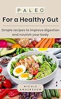 Algopix Similar Product 18 - Paleo For a Healthy Gut Simple recipes