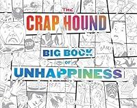 Algopix Similar Product 14 - The Crap Hound Big Book of Unhappiness