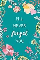 Algopix Similar Product 6 - Ill Never Forget You 6x9 Internet