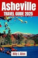 Algopix Similar Product 2 - Asheville Travel Guide 2025 Your