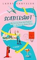 Algopix Similar Product 18 - Scattershot My Journey from the