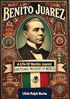 Algopix Similar Product 18 - A Life Of Benito Juarez Constitutional