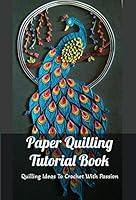 Algopix Similar Product 15 - Paper Quilling Tutorial Book Quilling