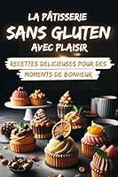 Algopix Similar Product 5 - La Ptisserie Sans Gluten avec Plaisir