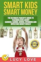 Algopix Similar Product 17 - Smart Kids Smart Money The Ultimate