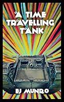 Algopix Similar Product 7 - A Time Travelling Tank (A TTT Novel)