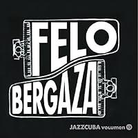 Algopix Similar Product 13 - JazzCuba, Vol. 13: Felo Bergaza