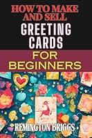 Algopix Similar Product 5 - HOW TO MAKE AND SELL GREETING CARDS FOR