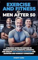 Algopix Similar Product 7 - EXERCISE AND FITNESS FOR MEN AFTER 50