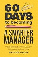 Algopix Similar Product 16 - 60 Days to Becoming a Smart Manager 